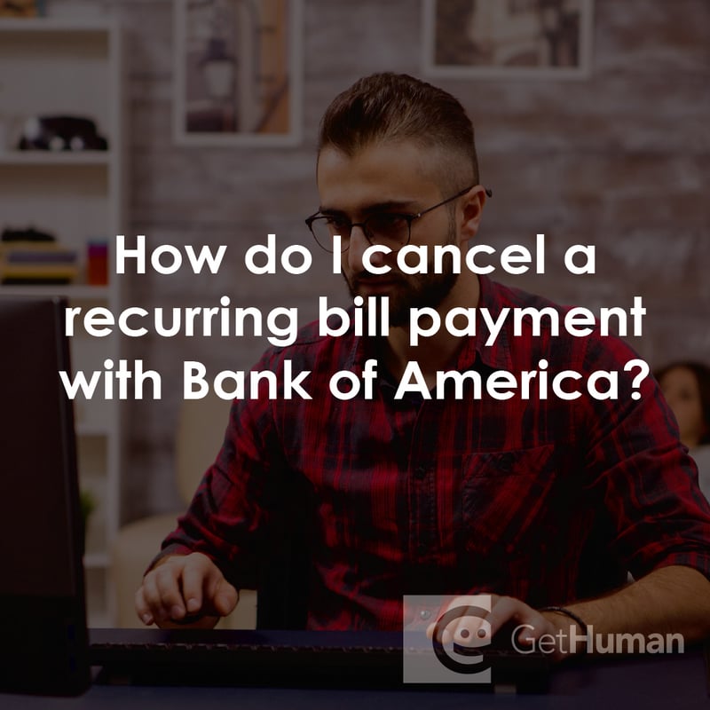 How Do I Cancel a Recurring Bill Payment with Bank of America?