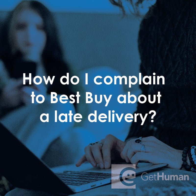 How Do I Complain to Best Buy About a Late Delivery?