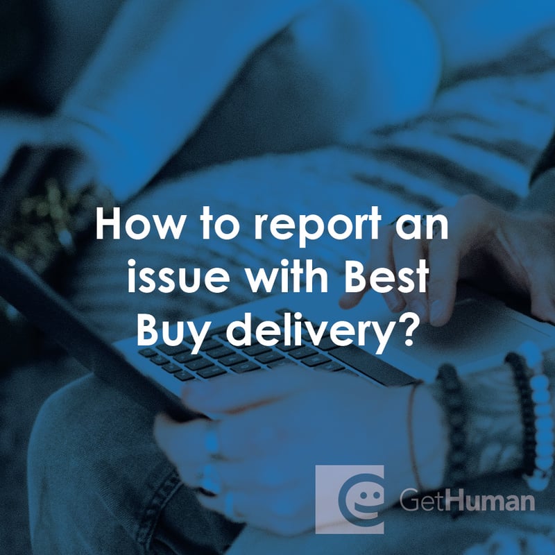 How to Report an Issue with Best Buy Delivery?