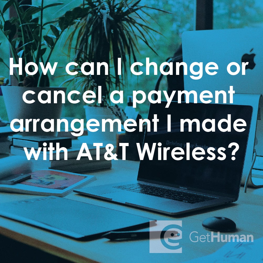 How Can I Change or Cancel a Payment Arrangement I Made with AT&T Wireless?