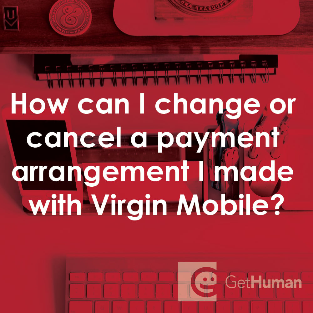 How Can I Change or Cancel a Payment Arrangement I Made with Virgin Mobile?
