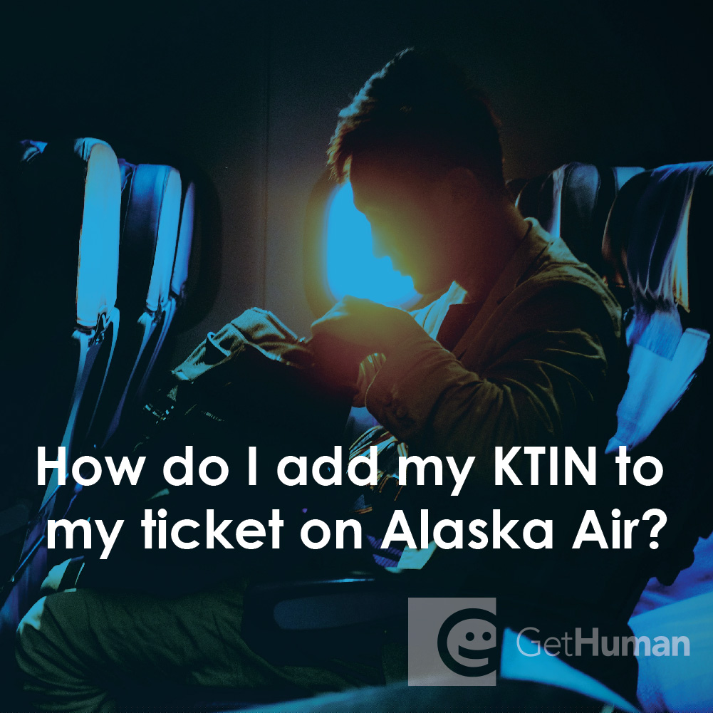 How Do I Add My Ktin to My Ticket on Alaska Air?