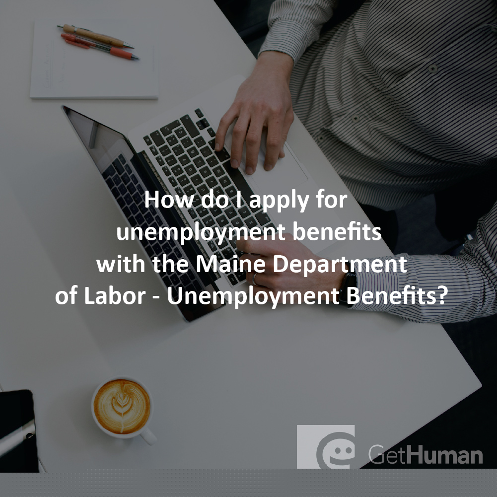 How Do I Apply for Unemployment Benefits with the Maine Department of Labor - Unemployment Benefits?