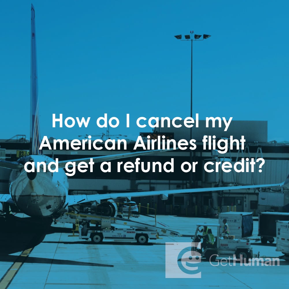 How Do I Cancel My American Airlines Flight and Get a Refund or Credit?