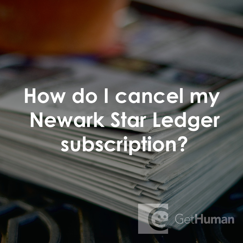 How Do I Cancel My Newark Star Ledger Subscription?