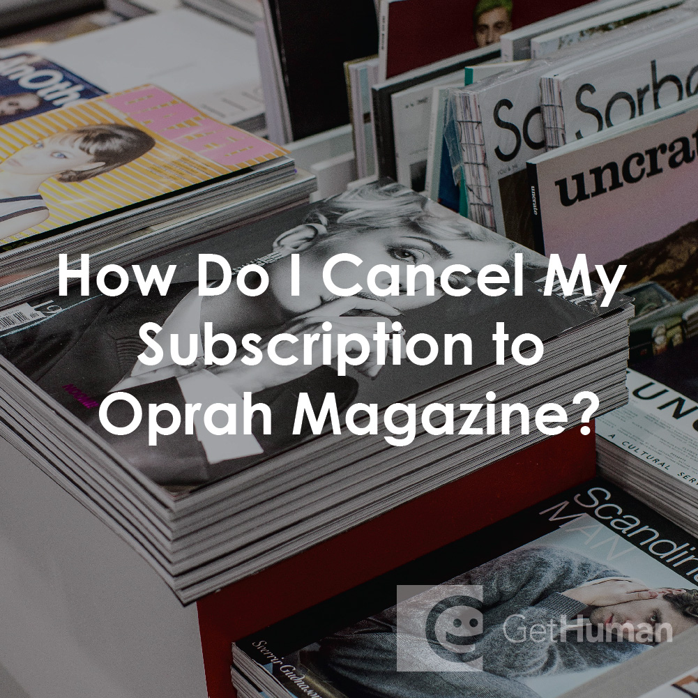 How Do I Cancel My Subscription to Oprah Magazine?
