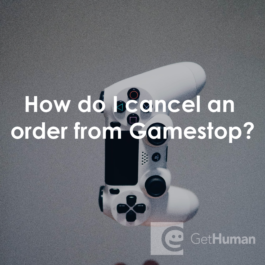 How Do I Cancel an Order from GameStop?