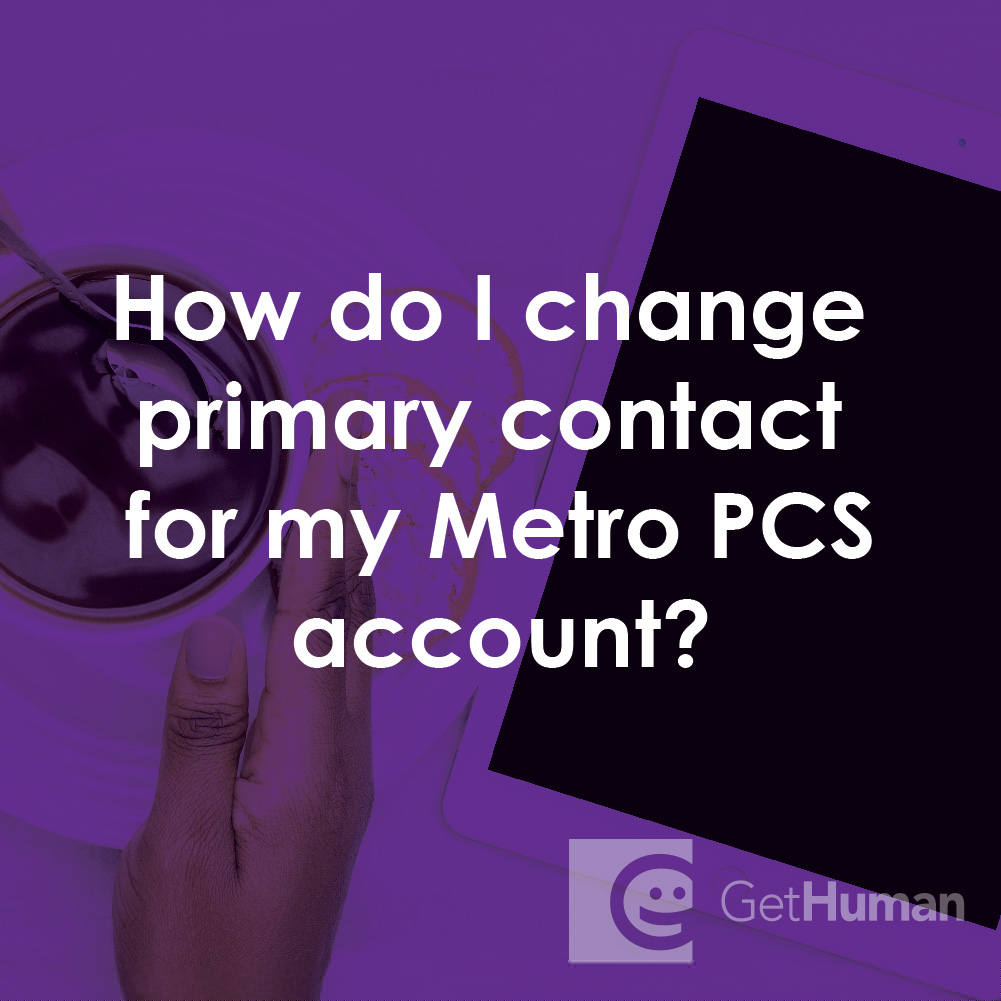 How Do I Change Primary Contact for My Metro PCS Account?