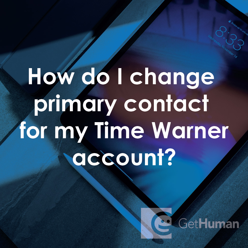 How Do I Change Primary Contact for My Time Warner Account?