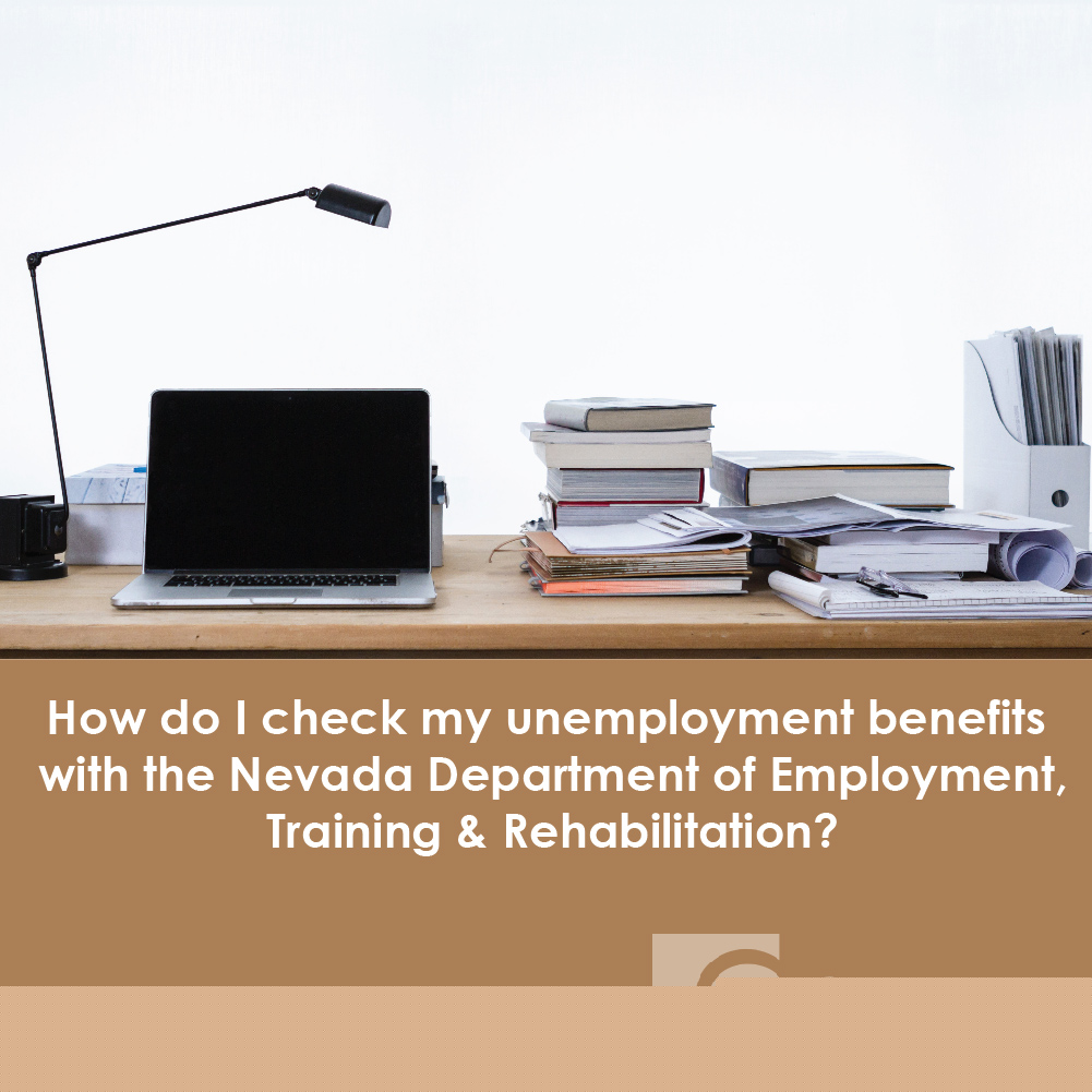 How Do I Check My Unemployment Benefits with the Nevada Department of Employment, Training & Rehabilitation?