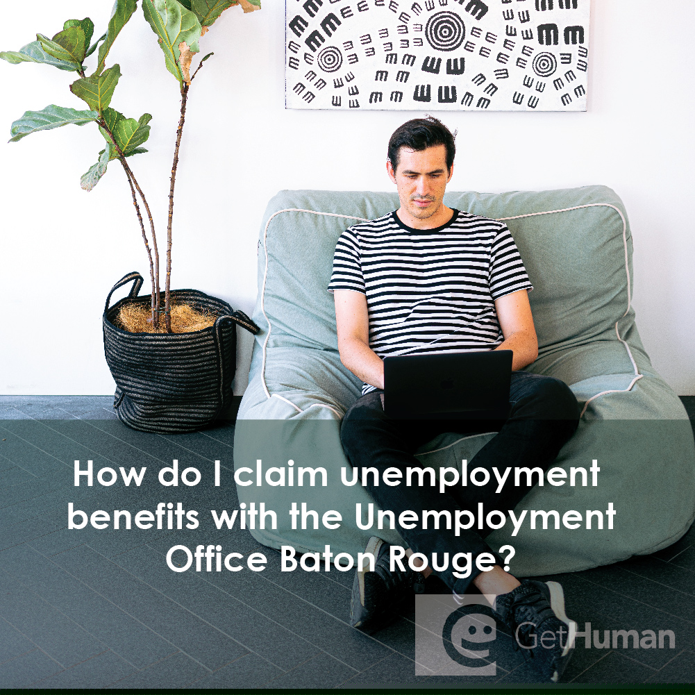 How Do I Claim Unemployment Benefits with the Unemployment Office Baton Rouge?