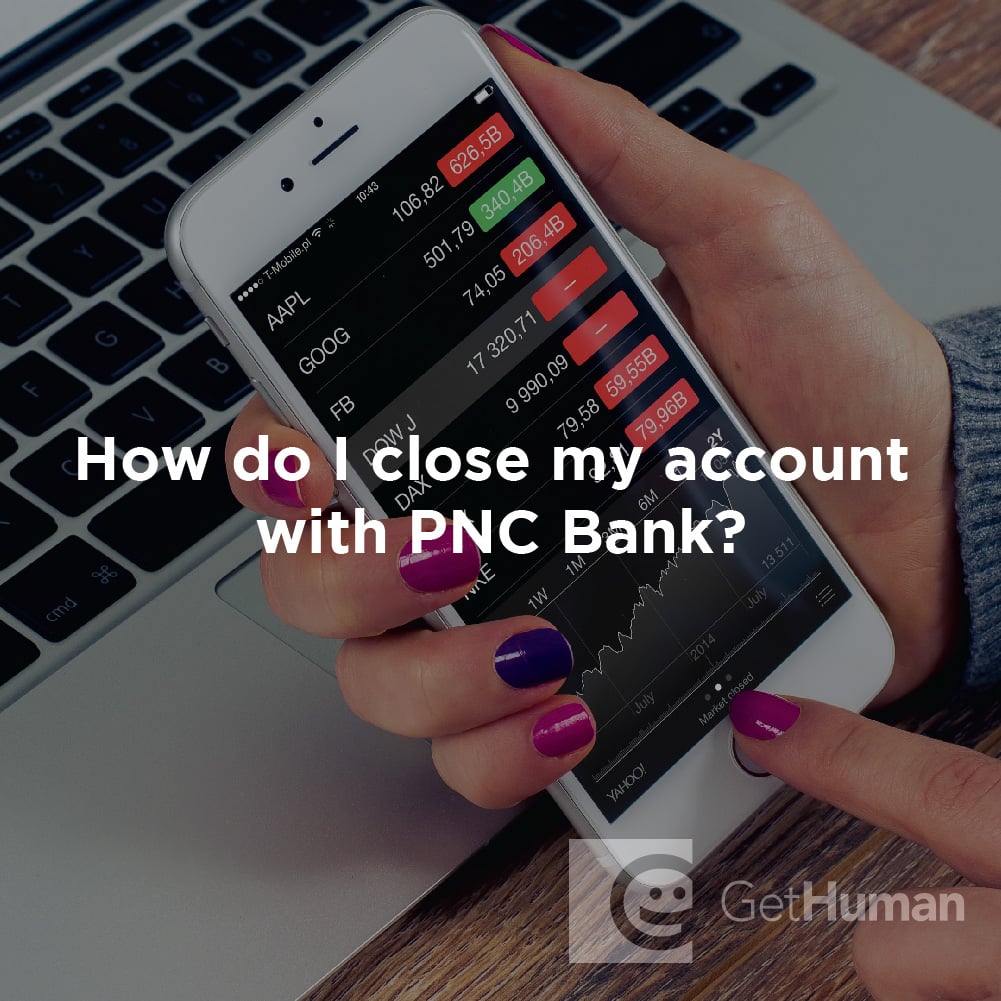How Do I Close My Account with PNC Bank?