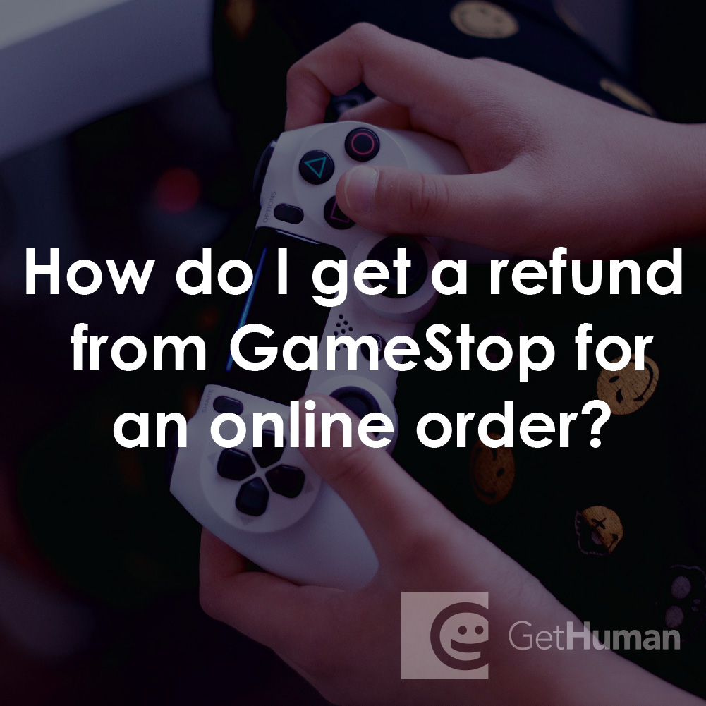 How Do I Get a Refund from GameStop for an Online Order?
