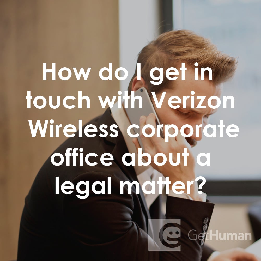 How Do I Get in Touch with Verizon Wireless Corporate Office About a Legal Matter?