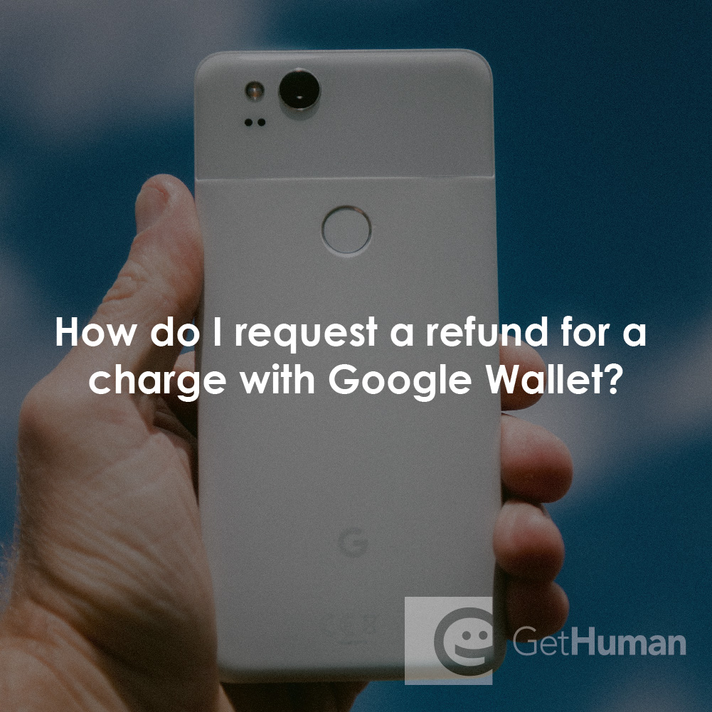 How Do I Request a Refund for a Charge with Google Wallet?