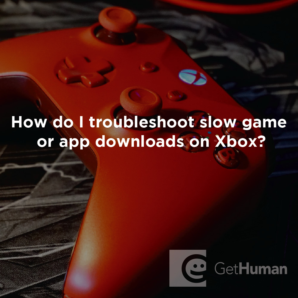 How Do I Troubleshoot Slow Game or App Downloads on Xbox?
