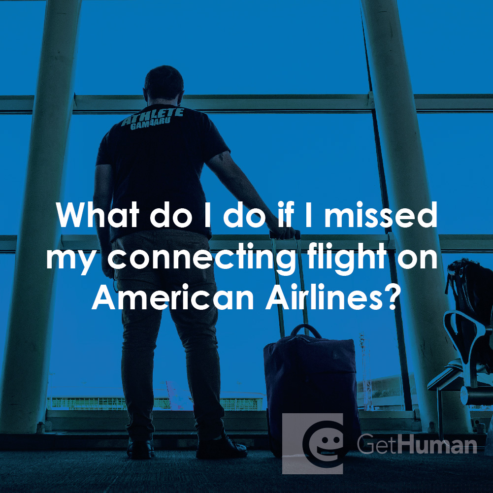 What Do I Do If I Missed My Connecting Flight on American Airlines?