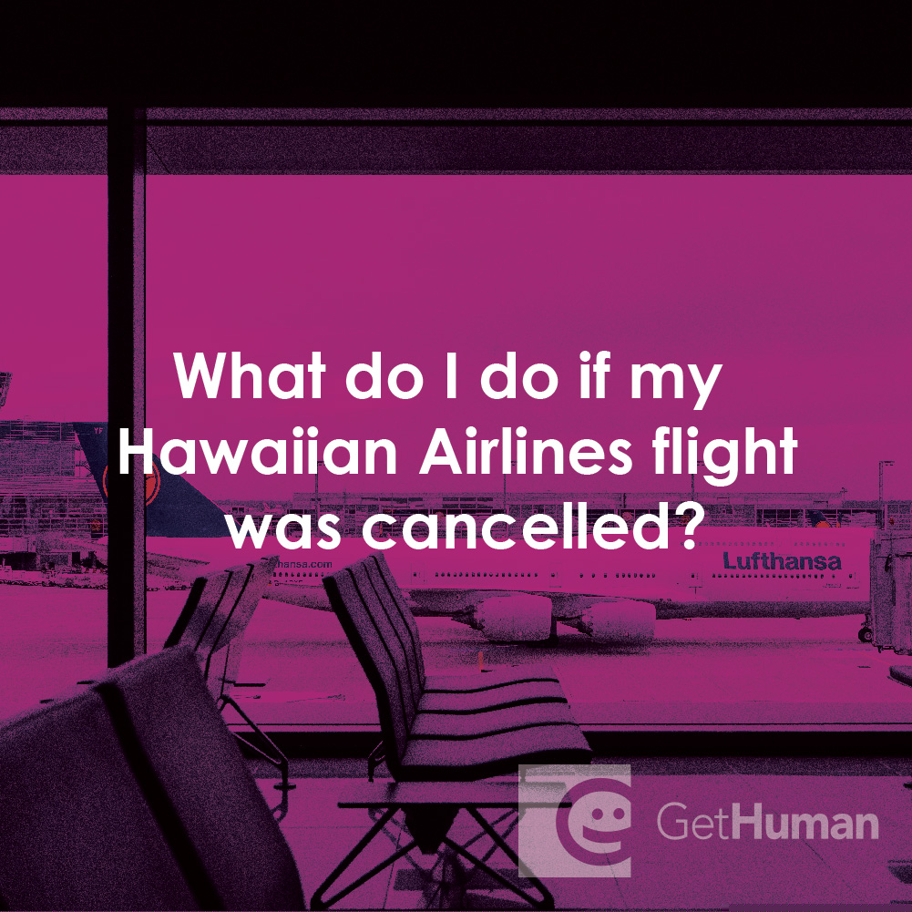 What Do I Do If My Hawaiian Airlines Flight Was Cancelled?