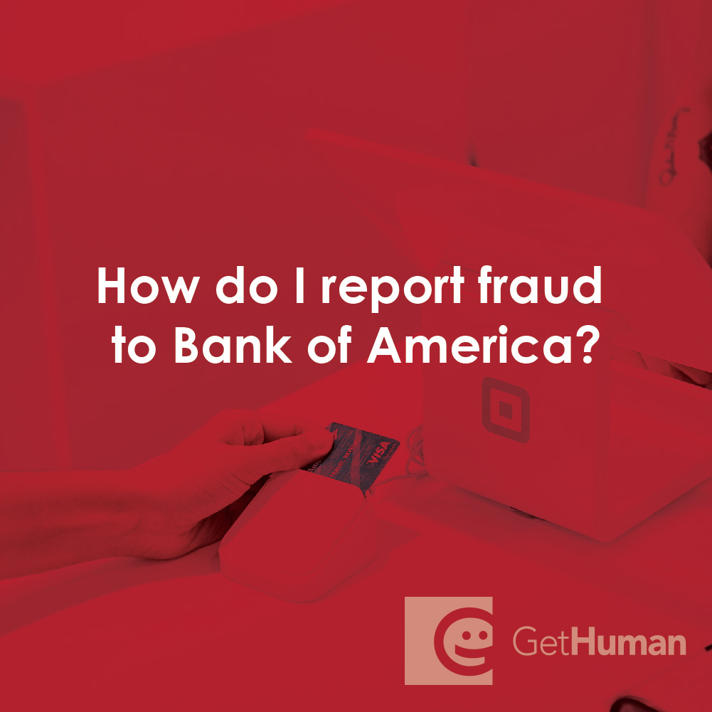 How Do I Report Fraud to Bank of America?