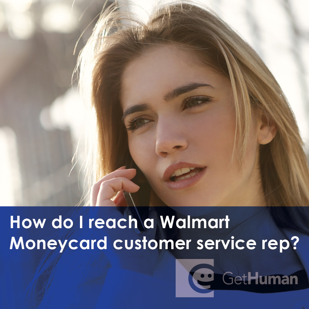 How Do I Reach a WalMart MoneyCard Customer Service Rep?