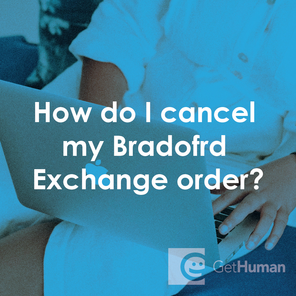 How Do I Cancel My Bradofrd Exchange Order?