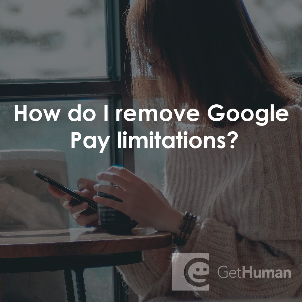 How Do I Remove Google Pay Limitations?