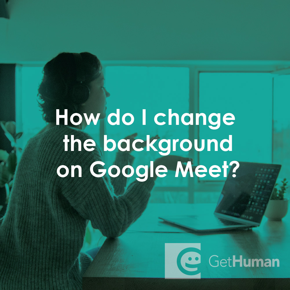 How Do I Change the Background on Google Meet?