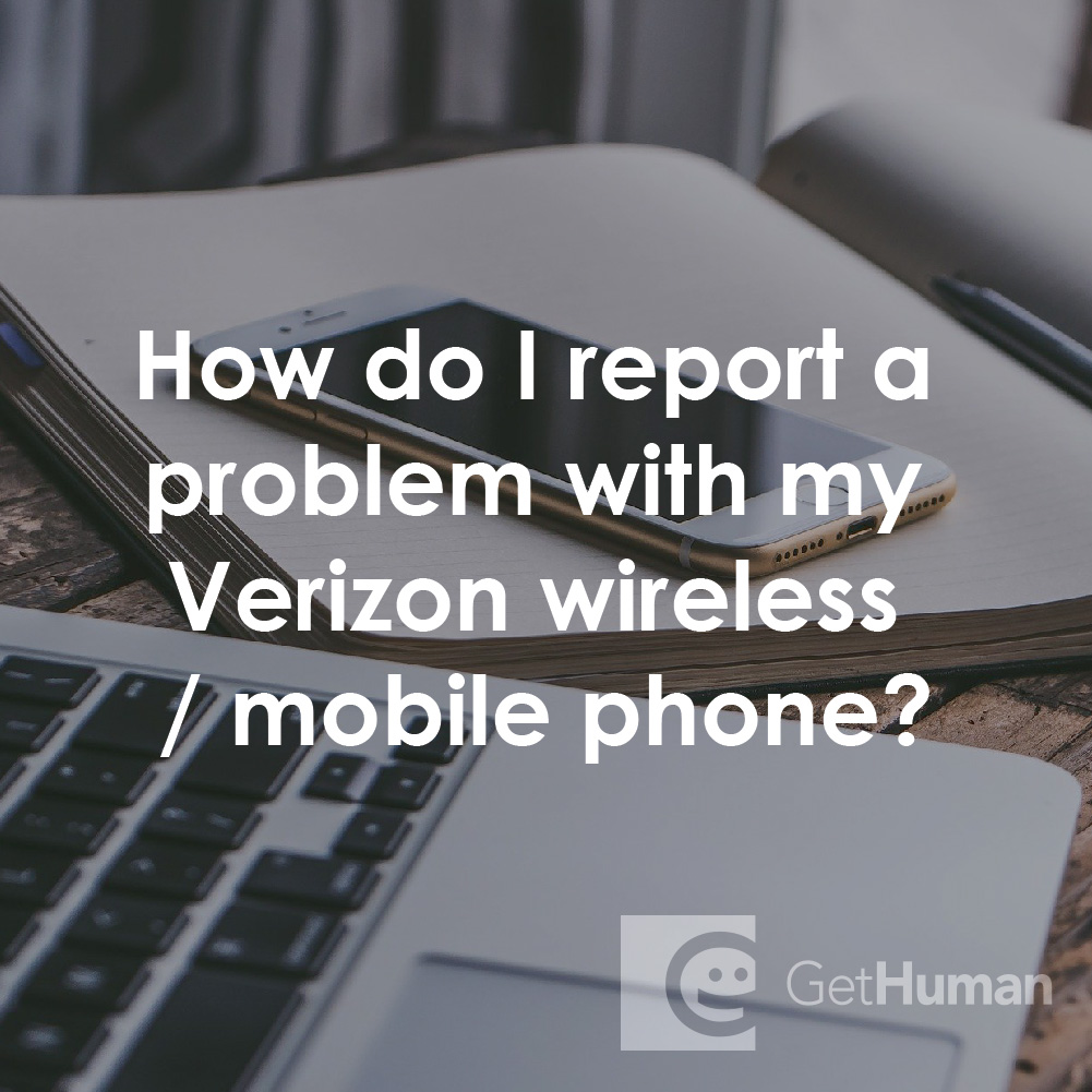 How Do I Report a Problem with My Verizon Wireless / Mobile Phone?