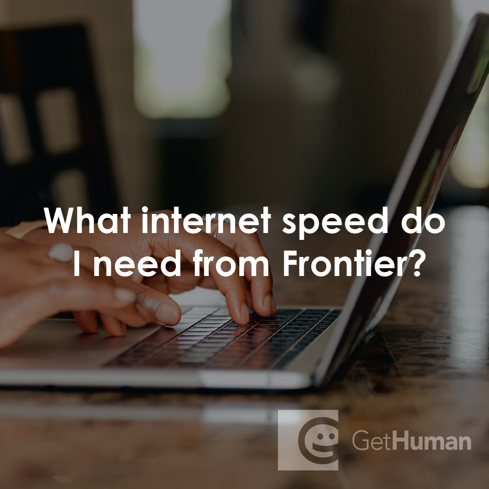 What Internet Speed Do I Need from Frontier?