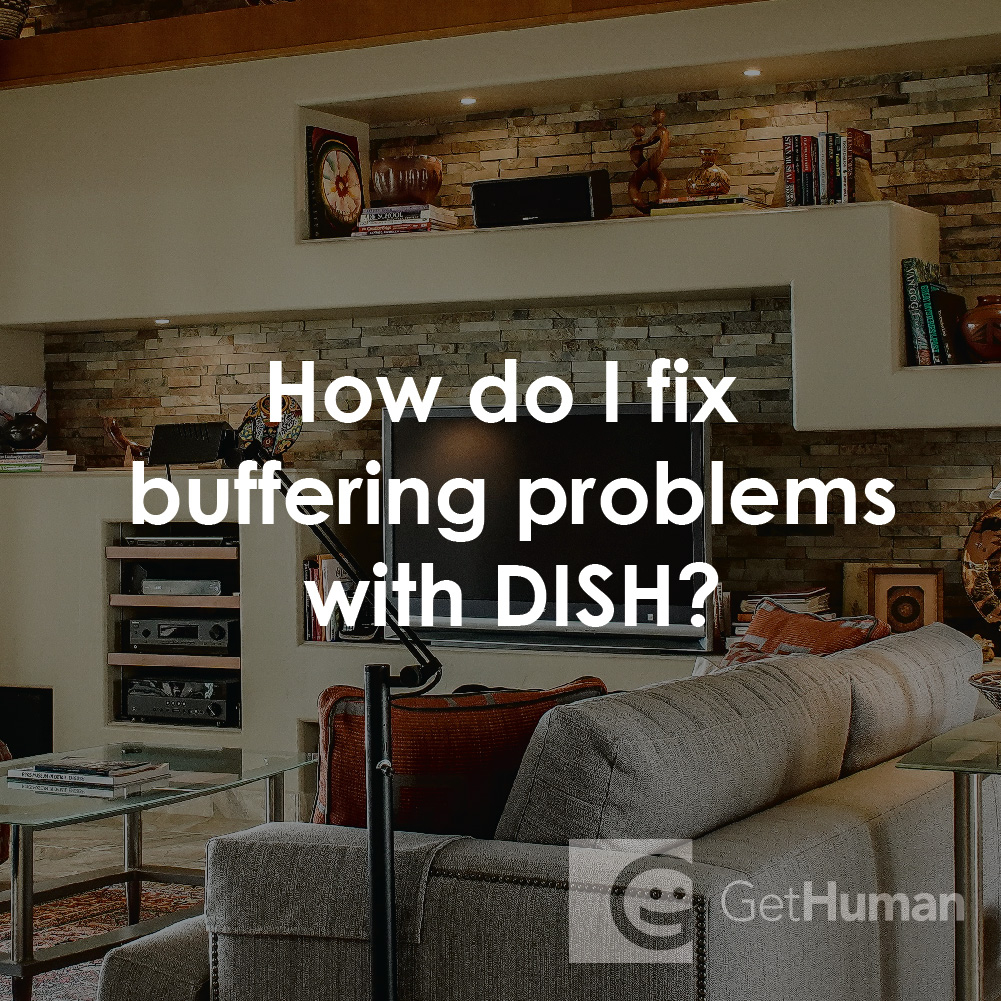 How Do I Fix Buffering Problems with DISH?