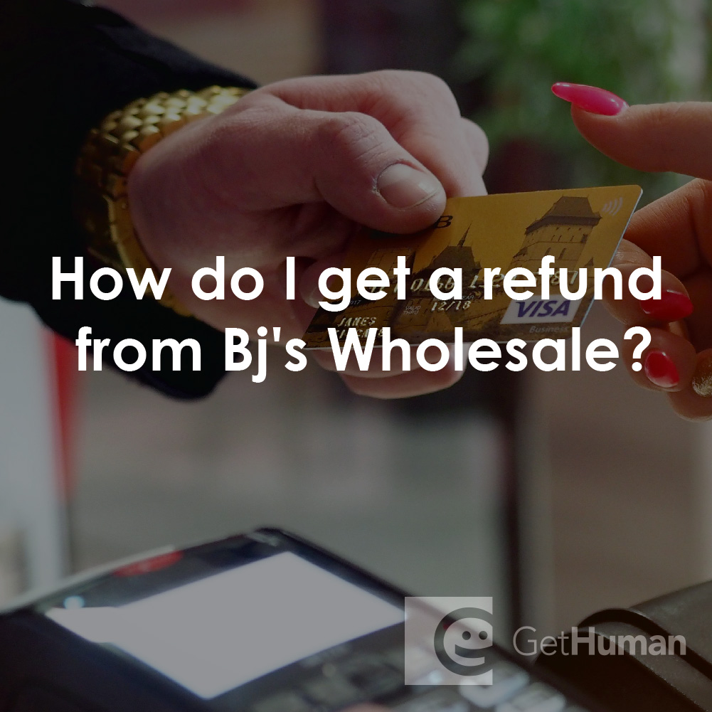 How Do I Get a Refund from Bj's Wholesale?