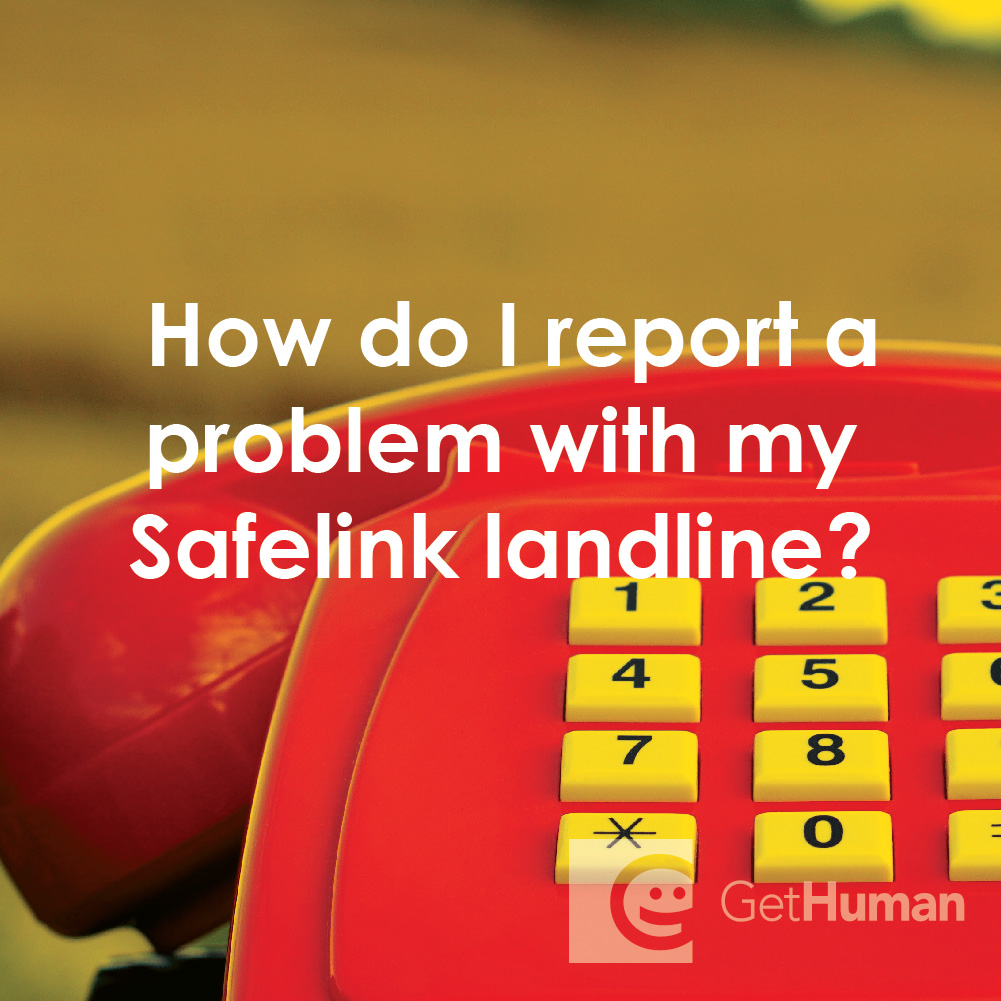 How Do I Report a Problem with My SafeLink Landline?