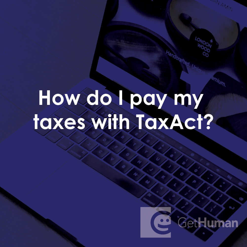 How Do I Pay My Taxes with TaxAct?