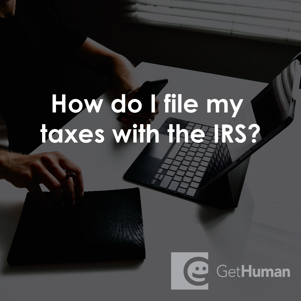 How Do I File My Taxes with the IRS?