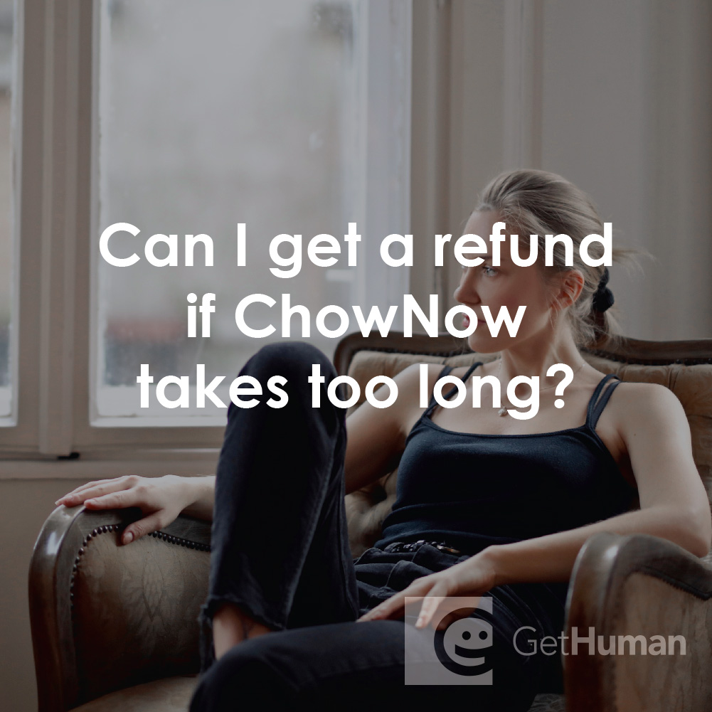 Can I Get a Refund If ChowNow Takes Too Long?