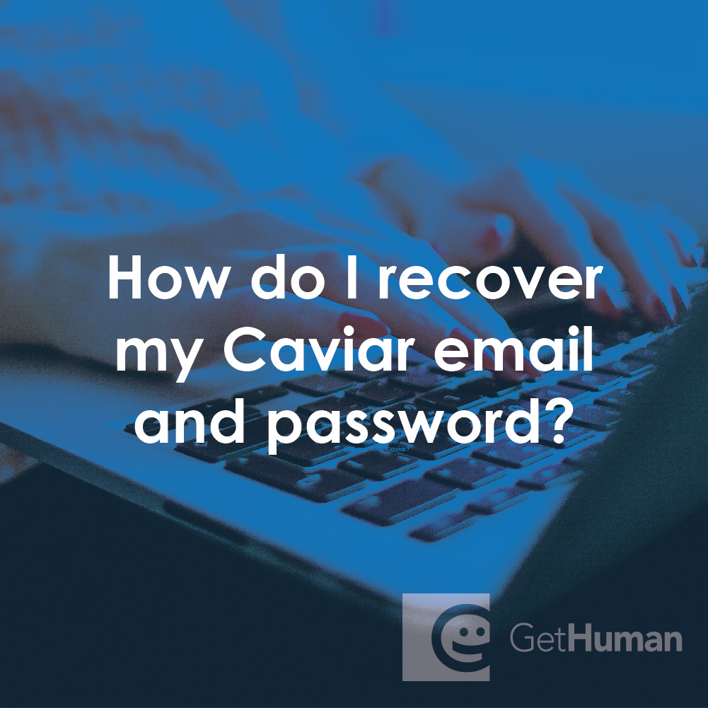 How Do I Recover My Caviar Email and Password?