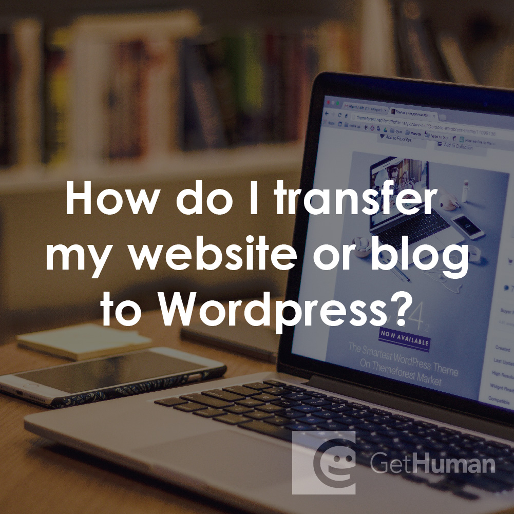 How Do I Transfer My Website or Blog to Wordpress?