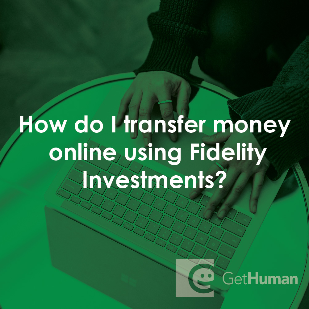 How Do I Transfer Money Online Using Fidelity Investments?