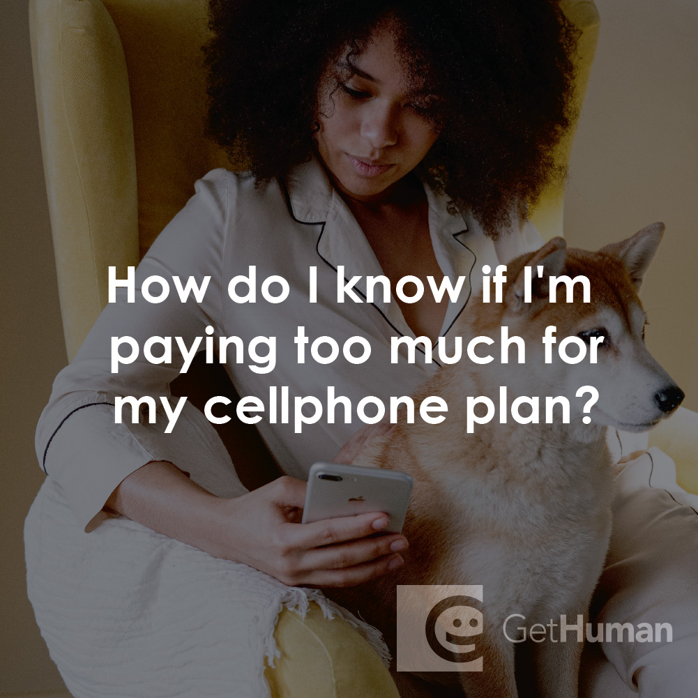 How Do I Know If I'm Paying Too Much for My Cellphone Plan?
