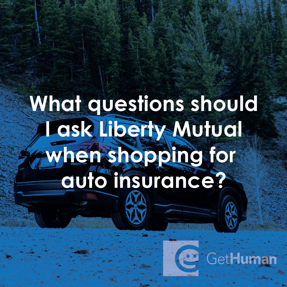 What Questions Should I Ask Liberty Mutual When Shopping for Auto Insurance?