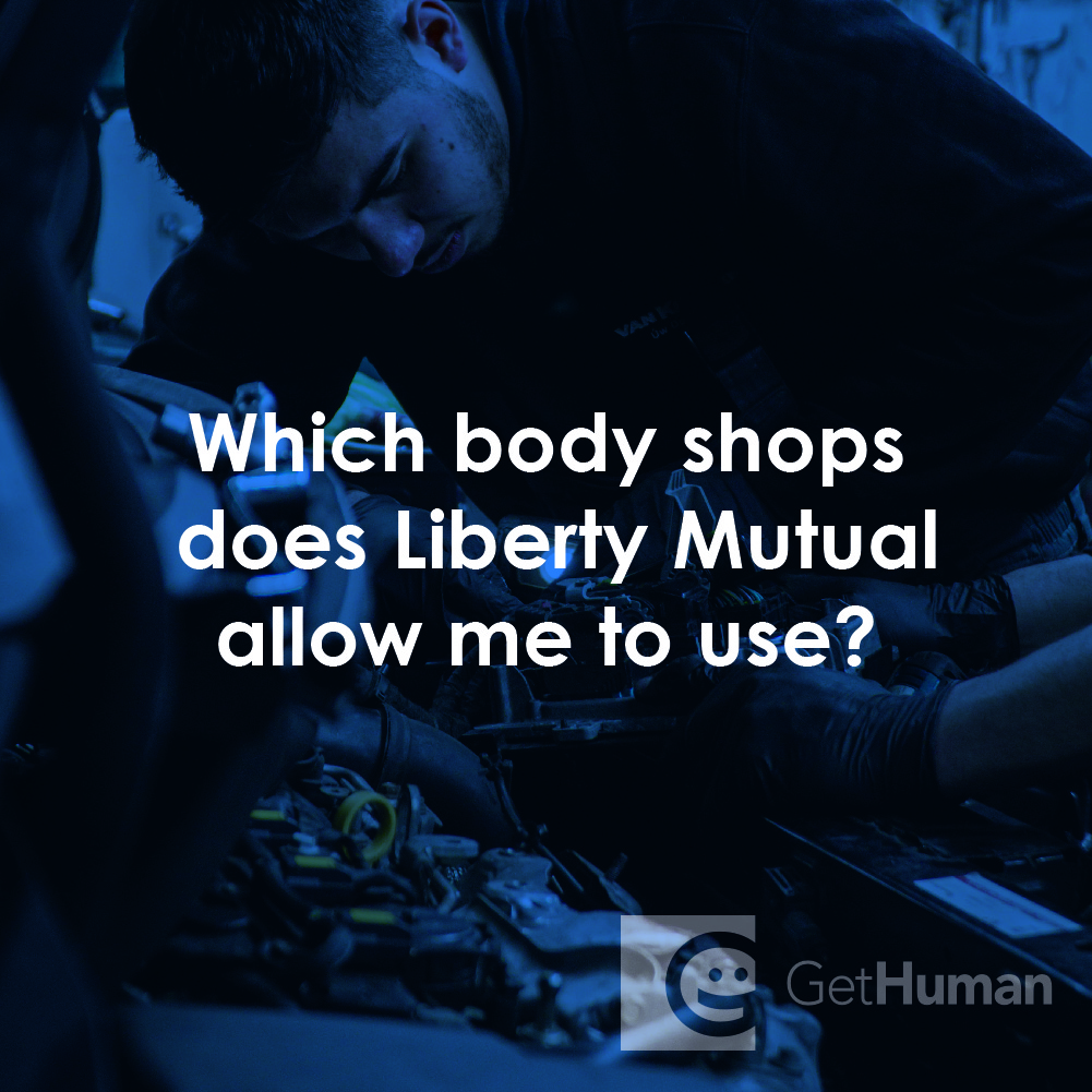 Which Body Shops Does Liberty Mutual Allow Me to Use?