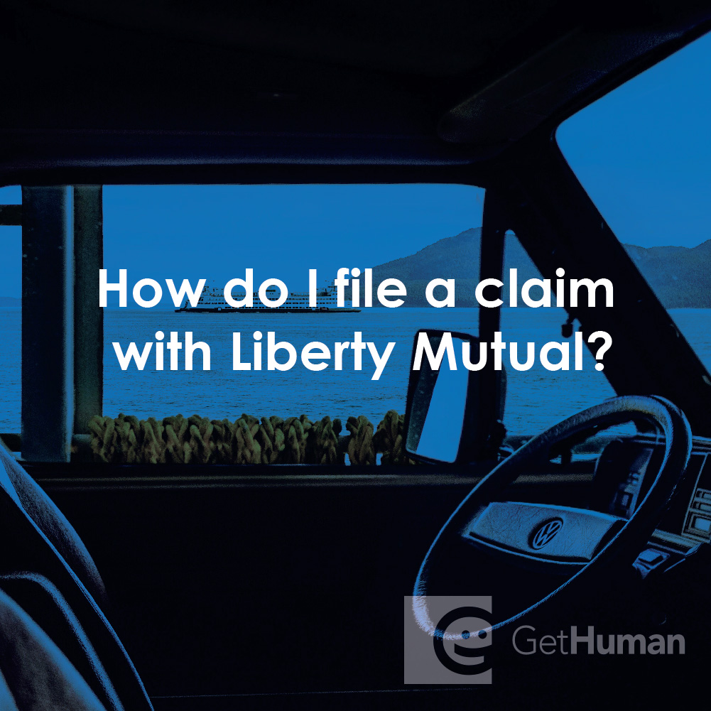 How Do I File a Claim with Liberty Mutual?