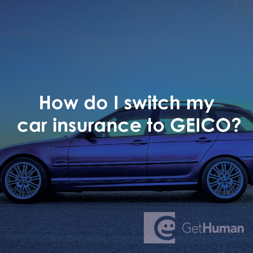 How Do I Switch My Car Insurance to GEICO?