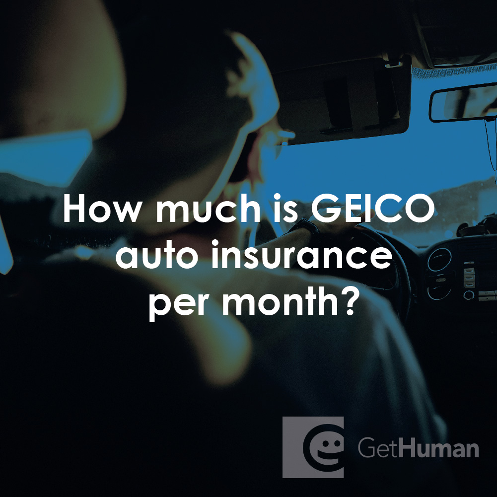 How Much Is GEICO Auto Insurance Per Month?