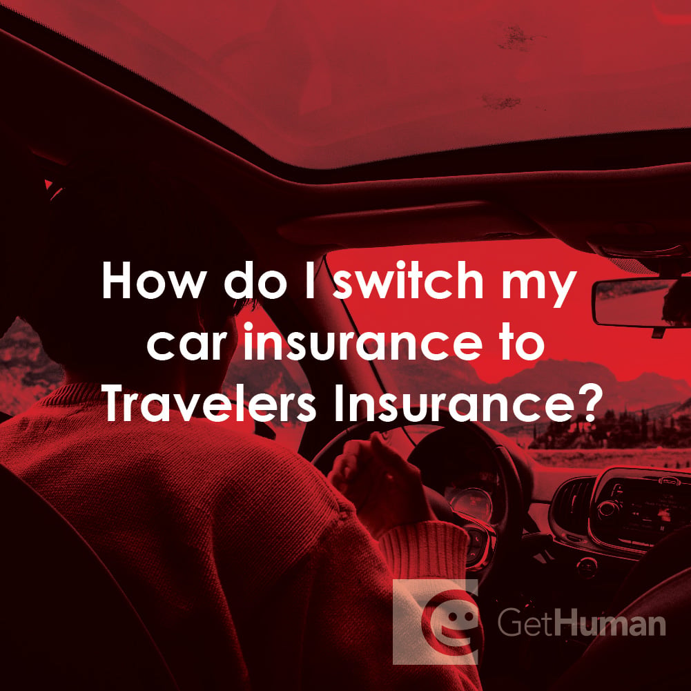 How Do I Switch My Car Insurance to Travelers Insurance?