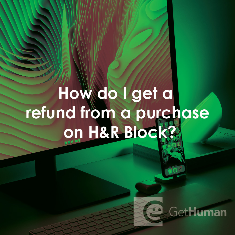 How Do I Get a Refund from a Purchase on H&R Block?