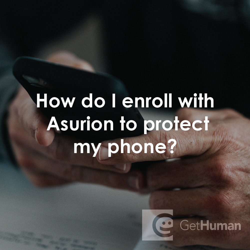 How Do I Enroll with Asurion to Protect My Phone?
