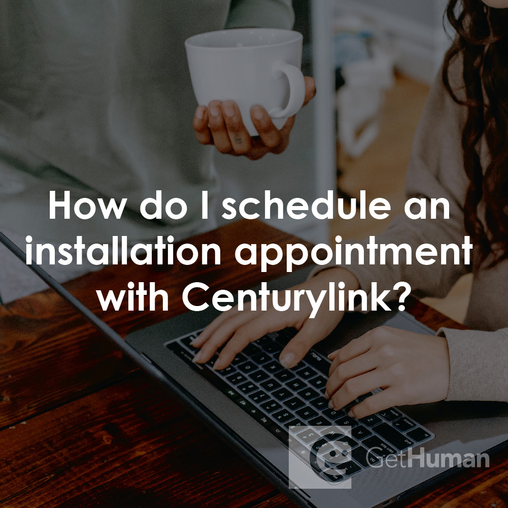 How Do I Schedule an Installation Appointment with CenturyLink?