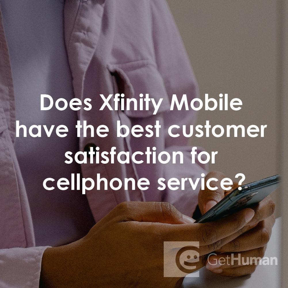 Does XFINITY Mobile Have the Best Customer Satisfaction for Cellphone Service?