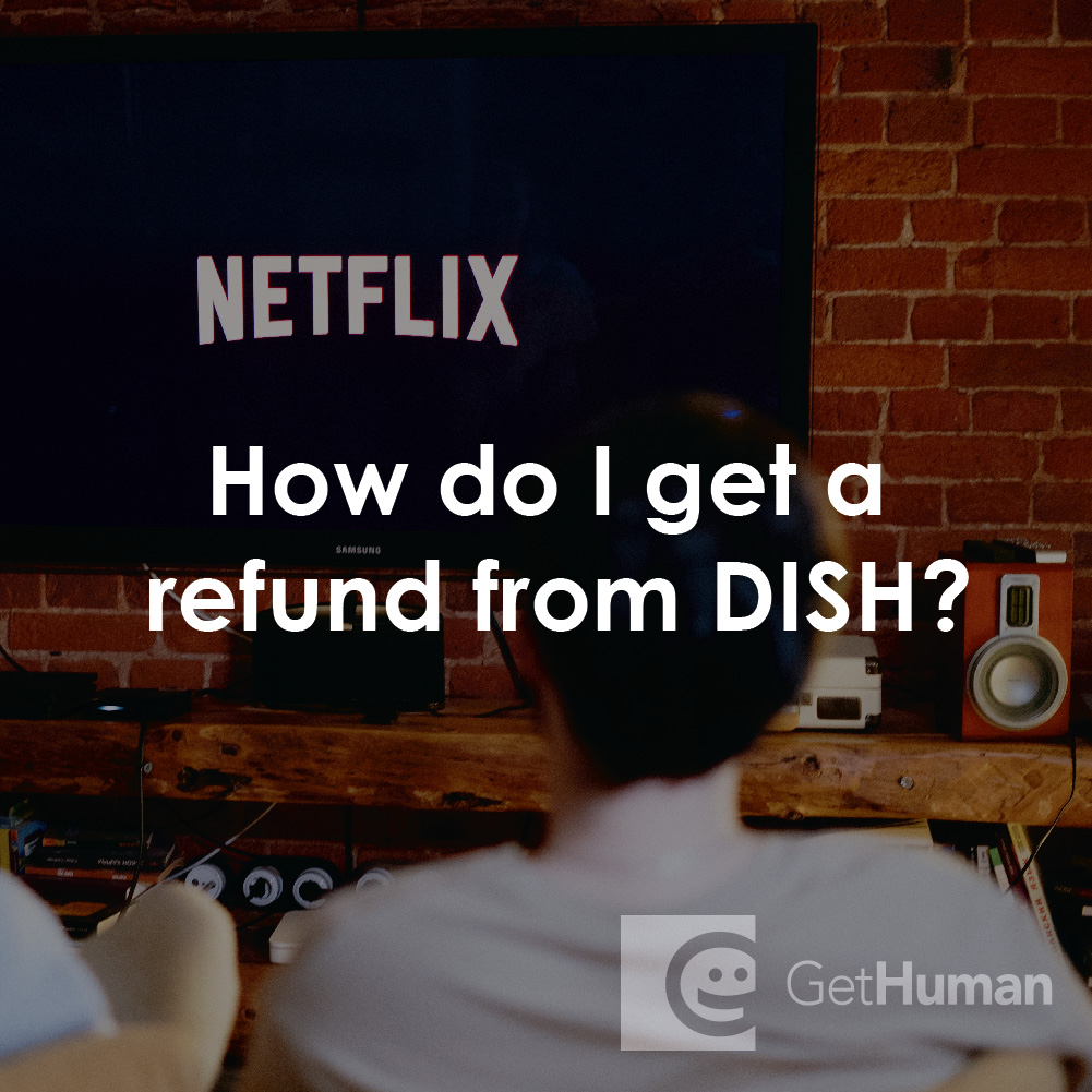 How Do I Get a Refund from DISH?